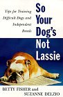 So Your Dog's Not Lassie